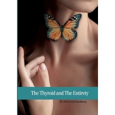 (영문도서) The Thyroid and The Entirety Paperback, Books on Demand, English, 9789177859369
