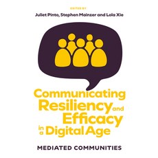 (영문도서)Communicating Resiliency and Efficacy in a Digital Age: Mediated Communities Hardcover, English, 9781837978120