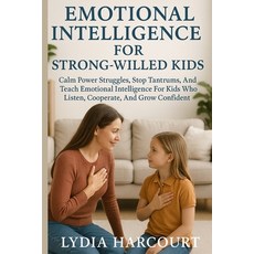(영문도서)Emotional Intelligence for Strong-Willed Kids: Calm Power Struggles Stop Tantru... Paperback, Independently Published, English, 9798268103373