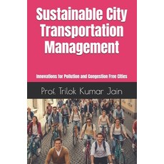 (英文圖書)Sustainable City Transportation Management: Innovations for Pollution and Conges... 平裝版, Independently Published, 英文