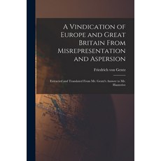 (영문도서) A Vindication of Europe and Great Britain From Misrepresentation and Aspersion; Extracted and... Paperback, Legare Street Press, English, 9781018560922