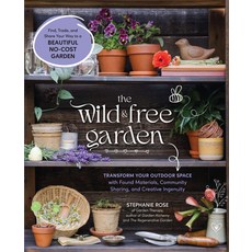 (영문도서)The Wild & Free Garden: Transform Your Outdoor Space with Found Materials Commu... Paperback, Cool Springs Press, English, 9781577156390