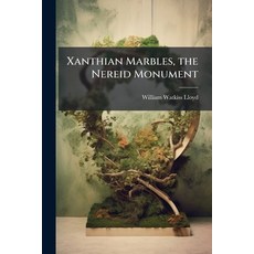 (영문도서)Xanthian Marbles the Nereid Monument Paperback, Hutson Street Press, English, 9781023781664
