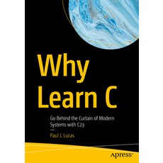 (英文圖書)Why Learn C: Go Behind the Curtain of Modern Systems with C23 平裝版, Apress, 英文