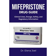 (영문도서)Mifepristone Drug Guide: Clinical Uses Dosage Safety and Regulatory Information Paperback, Independently Published, English, 9798292211433