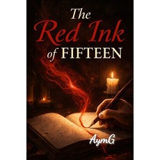 (영문도서)The Red Ink of Fifteen Paperback, Independently Published, English, 9798242278905