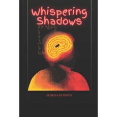 (英文圖書)Whispering Shadows: The fire crackled casting dancing shadows that mimicked the... 平裝版, Independently Published, 英文