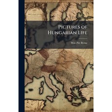 (영문도서)Pictures of Hungarian Life Paperback, Hutson Street Press, English, 9781023877282