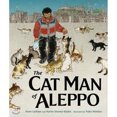 The Cat Man of Aleppo : 2021 Caldecott Honor, G.P. Putnam's Sons Books fo..., Shamsi-Basha, Karim / Latha..., 9781984813787