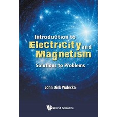(영문도서) Introduction to Electricity and Magnetism: Solutions to Problems Paperback, World Scientific Publishing..., English, 9789811202636