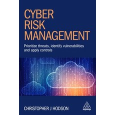 (영문도서) Cyber Risk Management: Prioritize Threats Identify Vulnerabilities and Apply Controls Hardcover, Kogan Page, English, 9780749498788