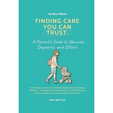 (영문도서)Finding Care You Can Trust: A Parent's Guide to Nannies Daycares and Sitters -... Paperback, Independently Published, English, 9798273005532
