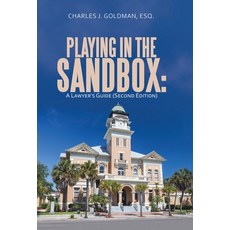 (영문도서) Playing in the Sandbox: A Lawyer's Guide (Second Edition) Hardcover, Trafford Publishing, English, 9781490798073