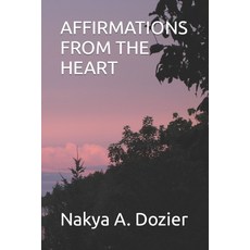 (영문도서) Affirmations from the Heart Paperback, Independently Published, English, 9798393154110