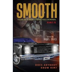 (영문도서) Smooth: Tales of A Non-Convicted Criminal Part II: Does anybody know him? Paperback, Write My Wrongs Co, English, 9798869181312