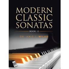 Modern Classic Sonatas: Book 12 Paperback, Authorhouse