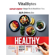 (영문도서)VitalBytes: SCIENCE-BACKED Steps To A Healthier You Paperback, Delatria Sam, English, 9798295862175