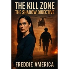 (영문도서)The Kill Zone: The Shadow Directive Paperback, Independently Published, English, 9798275933413
