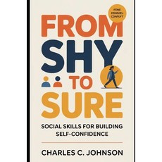 (英文圖書)From Shy to Sure: Social Skills for Building Self-Confidence 平裝版, Independently Published, 英文