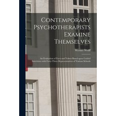 (영문도서) Contemporary Psychotherapists Examine Themselves; an Evaluation of Facts and Values Based Upo... Paperback, Hassell Street Press, English, 9781015245679