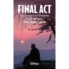 (영문도서)Final Act Share The Journey As An Old Entrepreneur Creates His Final Business -... Hardcover, Spines, English, 9798900018058