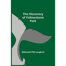 (영문도서) The Discovery of Yellowstone Park Paperback, Alpha Edition, English, 9789354944260