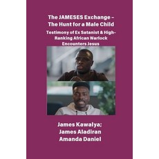 (英文圖書)The JAMESES Exchange - The Hunt for a Male Child Testimony of Ex Satanist & High... 平裝版, Amanda Daniel - AD, 英文