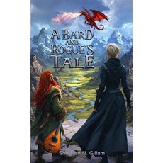 (영문도서)A Bard and Rogue's Tale Paperback, Sheridan N. Gillam, English, 9798993391700