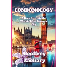 (영문도서) Londonology: A Derry Dive into the World"s most Dynamic City Paperback, Independently Published, English, 9798333804051