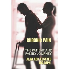 Chronic Pain: The Patient and Family Journey Paperback, Independently Published, English, 9781791772710