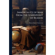 (英文圖書)Immortality of Man From the Standpoint of Reason 平裝版, Nabu Press, 英文