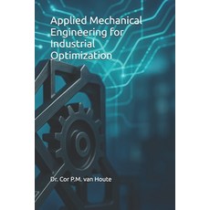 (영문도서)Applied Mechanical Engineering for Industrial Optimization Paperback, Independently Published, English, 9798294861278