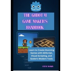 (英文圖書)The Godot 4 Game Maker's Handbook: Learn to Create Stunning Games with GDScript ... 平裝版, Independently Published, 英文