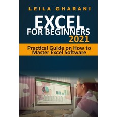 (영문도서) Excel for Beginners 2021: Practical Guide on How to Master Excel Software Paperback, Independently Published, English, 9798748287098