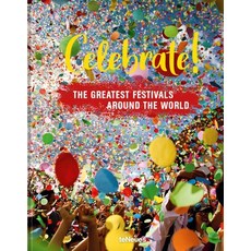 (영문도서) Celebrate!: The Greatest Festivals Around the World Hardcover, Te Neues Publishing Company, English, 9783961713073