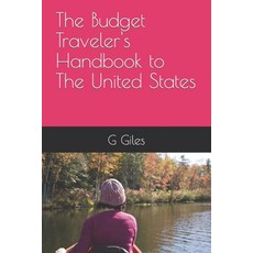 (영문도서) The Budget Traveler's Handbook to The United States Paperback, Independently Published, English, 9798390348703