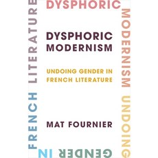 (영문도서) Dysphoric Modernism: Undoing Gender in French Literature Paperback, Columbia University Press, English, 9780231209533