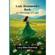 (영문도서)Lady Rosamond's Book: Or Dawnings Of Light Paperback, Alpha Edition, English, 9789373052045