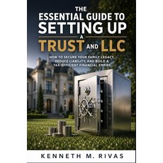 (영문도서)The Essential Guide to Setting Up a Trust and LLC: How to Secure Your Family Leg... Paperback, Independently Published, English, 9798196097027
