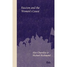 (영문도서) Fascism and the Women's Cause Paperback, Ebb Books, English, 9781738468737