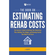 The Book on Estimating Rehab Costs: The Investor's Guide to Defining Your Renovation Plan Building ... Paperback, Biggerpockets Publishing, LLC