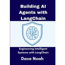 (영문도서)Building AI Agents with LangChain: Engineering Intelligent Systems with the Full... Paperback, Independently Published, English, 9798267184236