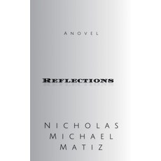 (영문도서) Reflections Paperback, Nicholas Michael Matiz, English, 9798230477471