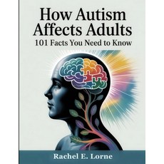 (英文圖書)How Autism Affects Adults: 101 Facts You Need to Know 平裝版, Independently Published, 英文
