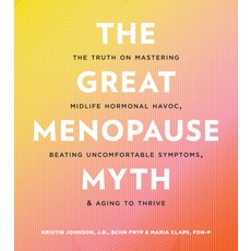 (영문도서) The Great Menopause Myth: The Truth on Mastering Midlife Hormonal Havoc Beating Uncomfortabl... Paperback, Fair Winds Press (MA), English, 9780760388266