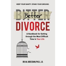 (영문도서)Better Divorce: A Handbook for Getting Through the Most Difficult Time in Your L... Paperback, $35 Divorce Publishing, English, 9798218658175