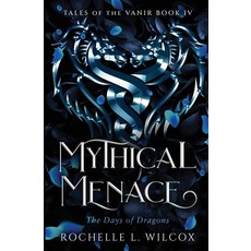 (영문도서)Mythical Menace A Dragon Rider Fantasy Romance Paperback, Rochelle L. Wilcox, English, 9798999434012