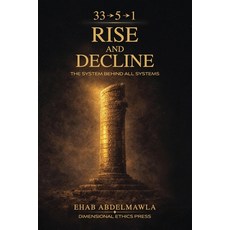 (영문도서)Rise and Decline: The System Behind All Systems Paperback, Dimensional Ethics Press, English, 9781067125561