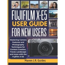 (英文圖書)Fujifilm X-E5 User Guide for New Users: Mastering Camera Features and Photograph... 平裝版, Independently Published, 英文
