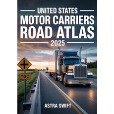 (영문도서)United States Motor Carriers Road Atlas 2025: Complete Nationwide Trucking Route... Paperback, Independently Published, English, 9798289517425